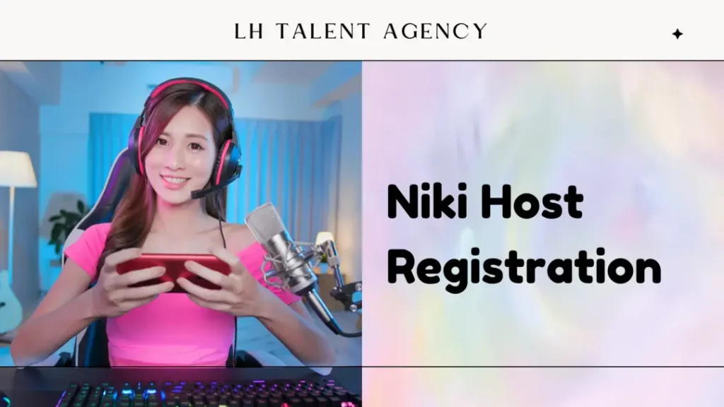 Niki Host Registration LH Talent Agency